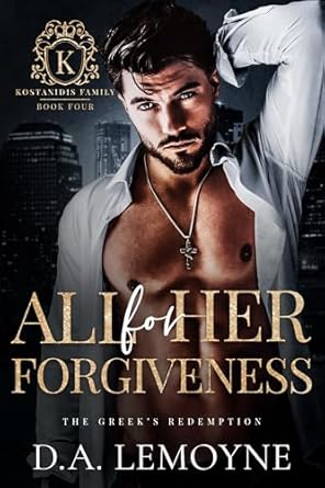 All for Her Forgiveness by D. A.  Lemoyne