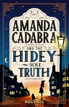 Amanda Cadabra and the Hidey-Hole Truth by Holly Bell