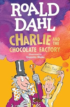 Charlie and the Chocolate Factory by Roald Dahl