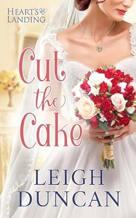 Cut the Cake by Leigh Duncan