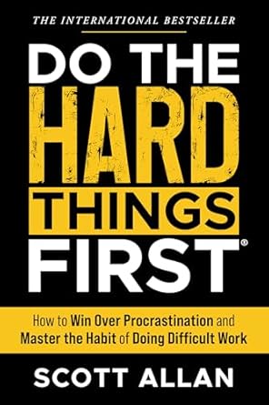 Do the Hard Things First