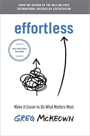 Effortless by Greg McKeown