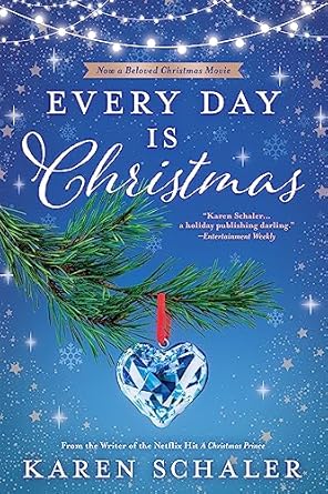 Every Day Is Christmas by Karen Schaler