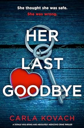 Her Last Goodbye by Carla Kovach