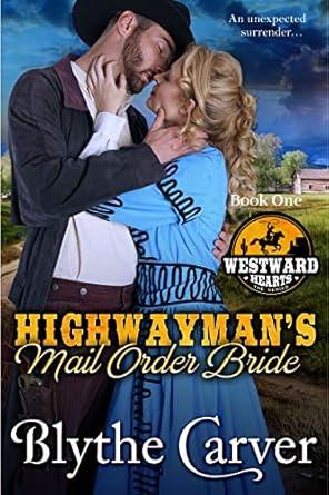 Highwayman’s Mail Order Bride by Blythe Carver