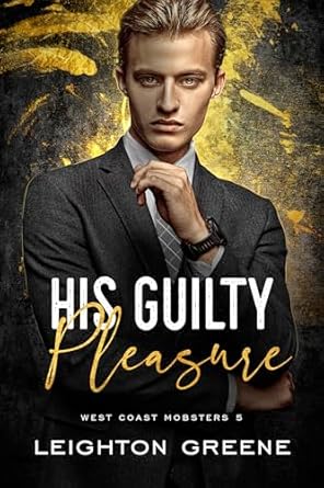 His Guilty Pleasure by Leighton Greene