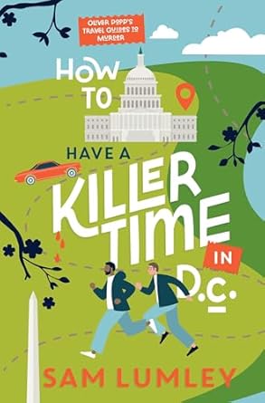 How to Have a Killer Time in D.C.
