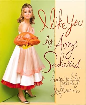 I Like You by Amy Sedaris