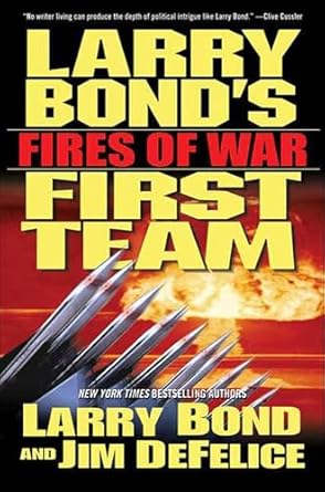 Larry Bond’s First Team: Fires of War by Larry Bond