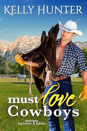 Must Love Cowboys by Kelly Hunter