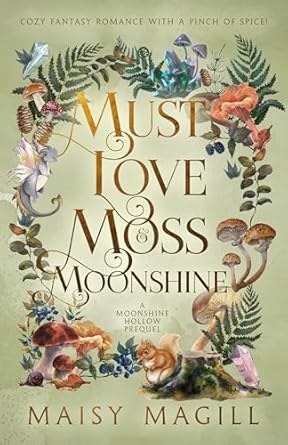 Must Love Moss & Moonshine