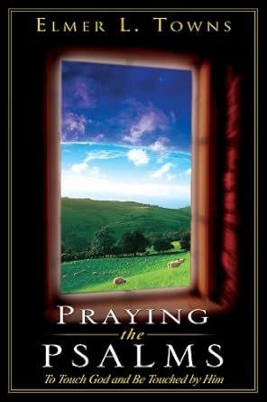 Praying the Psalms by Elmer L. Towns