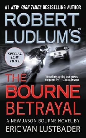 Robert Ludlum’s The Bourne Betrayal by Eric Van Lustbader