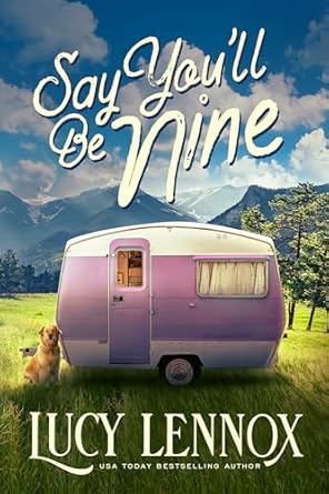 Say You’ll Be Nine by Lucy Lennox