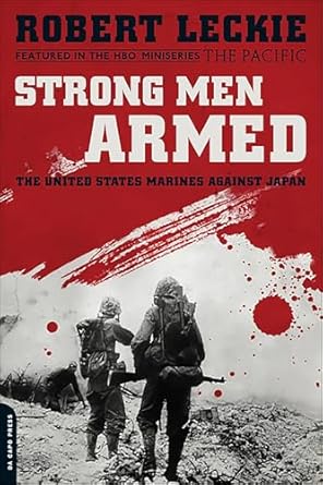 Strong Men Armed by Robert Leckie