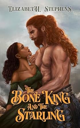 The Bone King and the Starling by Elizabeth Stephens