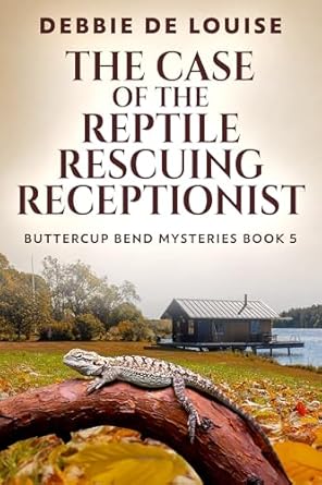 The Case of the Reptile Rescuing Receptionist by Debbie De Louise