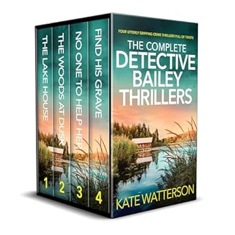 The Complete Detective Bailey Thrillers by Kate Watterson