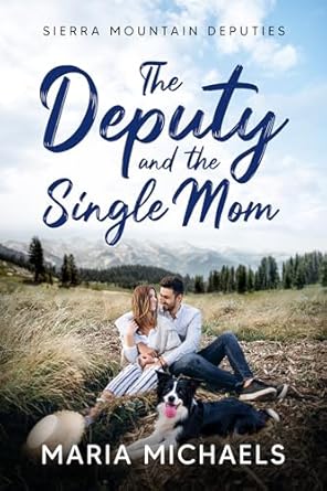 The Deputy and the Single Mom by Maria Michaels