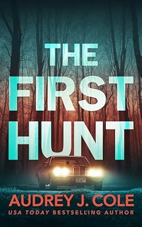 The First Hunt by Audrey J. Cole