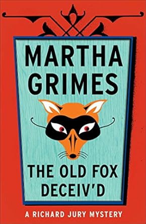 The Old Fox Deceiv’d by Martha Grimes