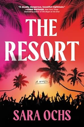 The Resort by Sara Ochs