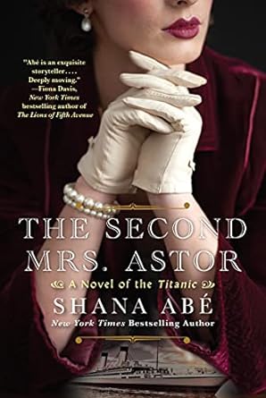 The Second Mrs. Astor by Shana Abé