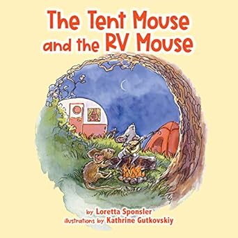 The Tent Mouse and the RV Mouse by Loretta Sponsler