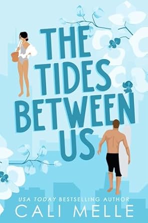 The Tides Between Us by Cali  Melle