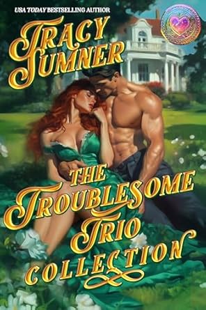 The Troublesome Trio Collection by Tracy Sumner