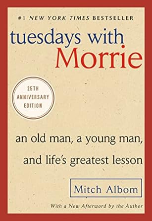 Tuesdays with Morrie by Mitch Albom