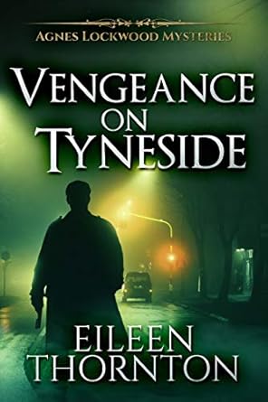 Vengeance on Tyneside by Eileen Thornton