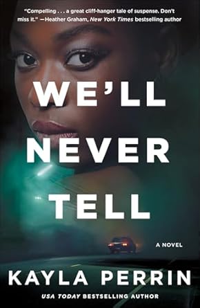 We’ll Never Tell by Kayla Perrin
