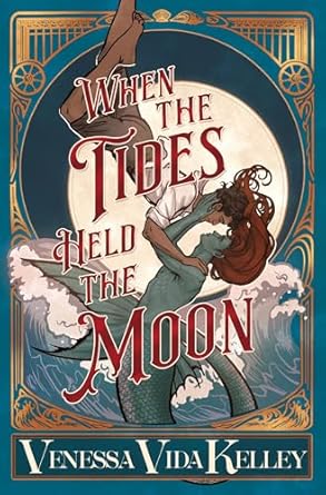 When the Tides Held the Moon by Venessa Vida Kelley