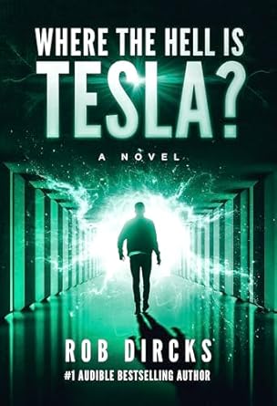 Where the Hell Is Tesla? by Rob Dircks