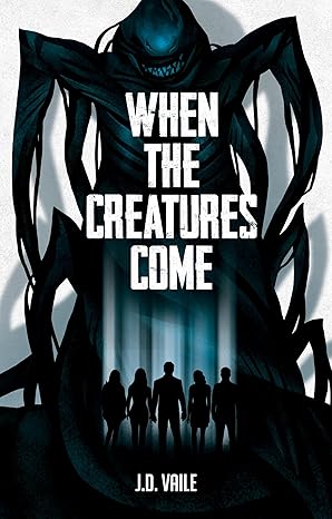 When The Creatures Come