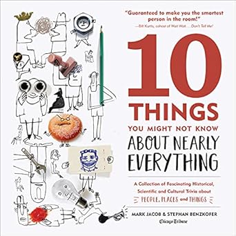 10 Things You Might Not Know About Nearly Everything by Mark Jacob