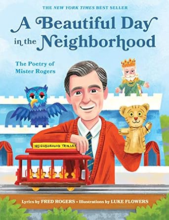 A Beautiful Day in the Neighborhood by Fred Rogers