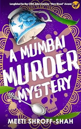 A Mumbai Murder Mystery by Meeti Shroff-Shah
