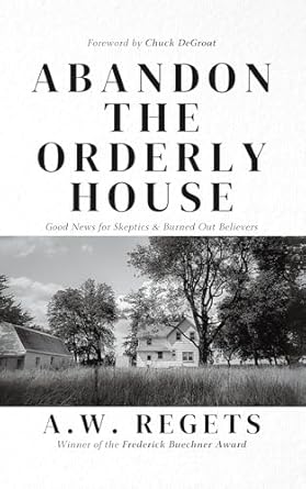 Abandon the Orderly House