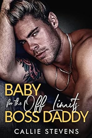 Baby for the Off Limits Boss Daddy by Callie Stevens