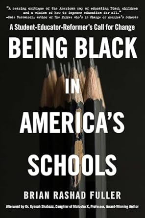 Being Black in America’s Schools by Brian Rashad Fuller