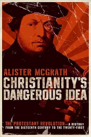 Christianity’s Dangerous Idea