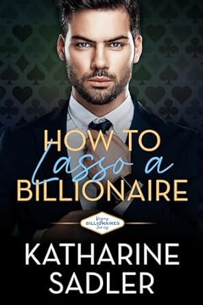 How to Lasso a Billionaire