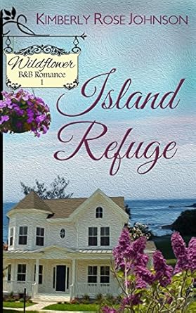 Island Refuge by Kimberly Rose Johnson