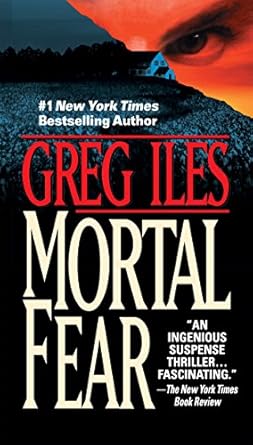Mortal Fear by Greg Iles