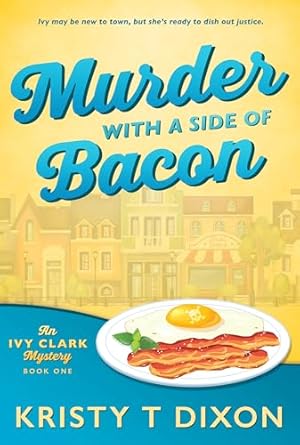 Murder with a Side of Bacon by Kristy Dixon