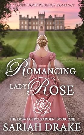 Romancing Lady Rose by Sariah Drake