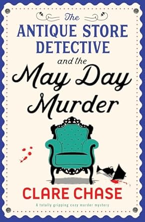 The Antique Store Detective and the May Day Murder