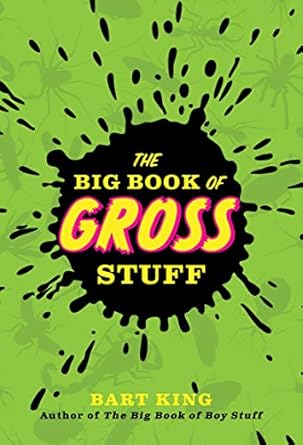 The Big Book of Gross Stuff by Bart King